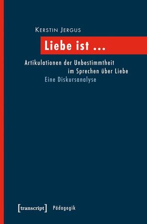 Liebe ist … von Jergus,  Kerstin