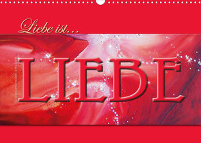 Liebe ist… Liebe (Wandkalender 2022 DIN A3 quer) von De. Rabena,  Mercedes