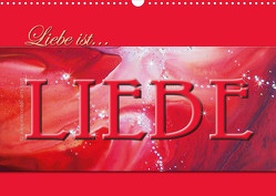 Liebe ist… Liebe (Wandkalender 2023 DIN A3 quer) von De. Rabena,  Mercedes