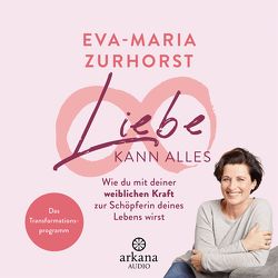 Liebe kann alles von Zurhorst,  Eva-Maria