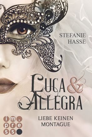 Liebe keinen Montague (Luca & Allegra 1) von Hasse,  Stefanie