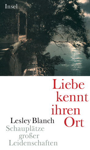 Liebe kennt ihren Ort von Blanch,  Lesley, Knecht,  Peter