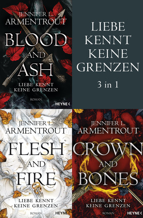 Liebe kennt keine Grenzen 1-3: Blood & Ash / Flesh & Fire / Crown & Bones von Armentrout,  Jennifer L., Rebernik-Heidegger,  Sonja