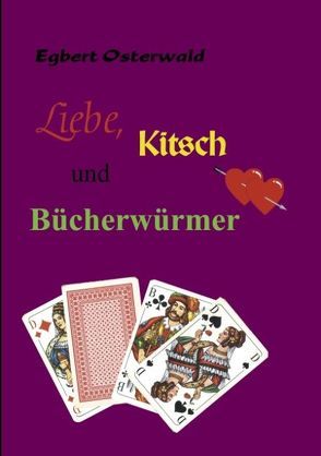 Liebe, Kitsch und Bücherwürmer von Osterwald,  Egbert