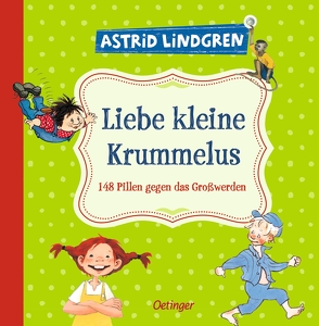 Liebe kleine Krummelus von Berg,  Björn, Engelking,  Katrin, Kornitzky,  Anna-Liese, Krantz,  Margareta, Lemke,  Horst, Lindgren,  Astrid, Rettich,  Rolf, Scharnweber,  Walter, Wikland,  Ilon