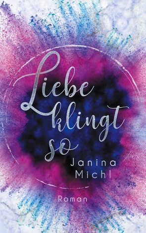 Liebe klingt so von Michl,  Janina