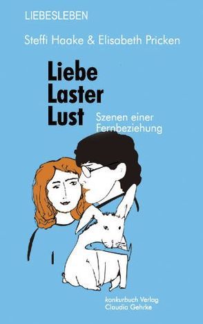 Liebe, Laster, Lust von Haake,  Steffi, Pricken,  Elisabeth