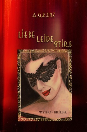 Liebe leide stirb von Kunz,  A.G.