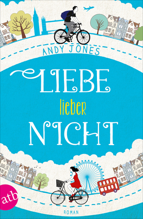 Liebe – lieber nicht von Hansen,  Iris, Jones,  Andy, Schwaner,  Teja