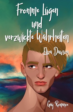 Liebe, Lügen und andere Hindernisse / Fromme Lügen und verzwickte Wahrheiten von Dawson,  Eliza