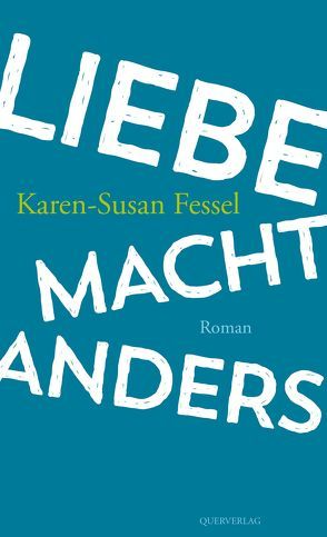 Liebe macht anders von Fessel,  Karen-Susan