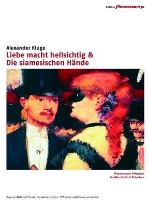 Liebe macht hellsichtig & Die siamesischen Hände von Kluge,  Alexander