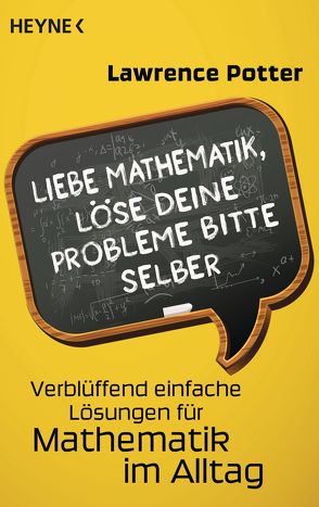 Liebe Mathematik, löse deine Probleme bitte selber von Bauer,  Martin, Potter,  Lawrence