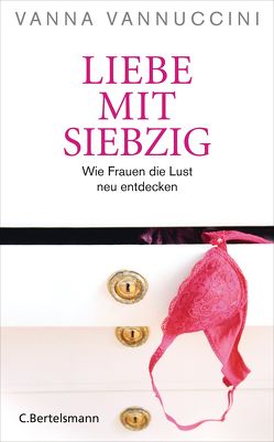 Liebe mit Siebzig von Höfer,  Sylvia, Vannuccini,  Vanna