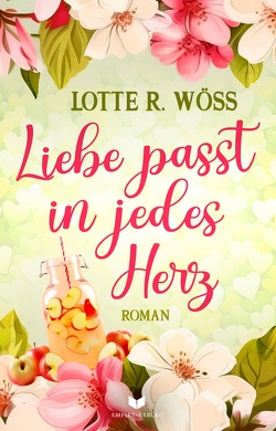 Liebe passt in jedes Herz von Wöss,  Lotte R.
