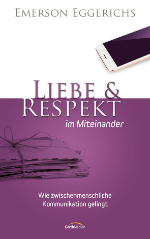 Liebe & Respekt im Miteinander von Becker,  Ulrike, Eggerichs,  Emerson