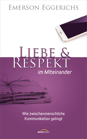 Liebe & Respekt im Miteinander von Becker,  Ulrike, Eggerichs,  Emerson