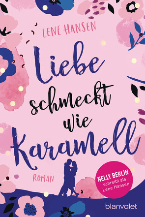 Liebe schmeckt wie Karamell von Hansen,  Lene