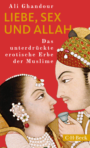 Liebe, Sex und Allah von Ghandour,  Ali