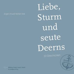 Liebe, Sturm und seute Deerns von Wahlen,  Jürgen