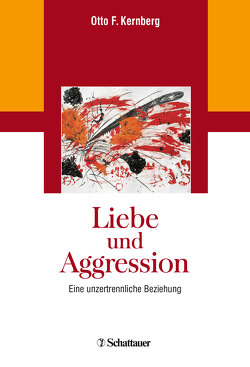Liebe und Aggression von Kernberg,  Otto F.