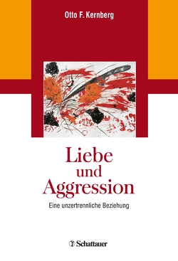 Liebe und Aggression von Kernberg,  Otto F.