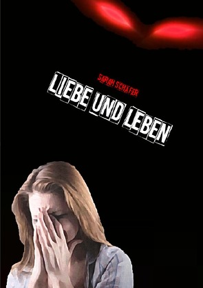 Liebe und Leben von Schäfer,  Sarah