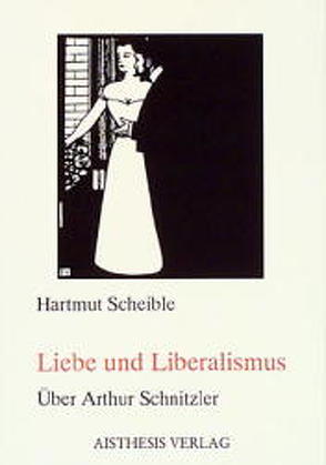 Liebe und Liberalismus von Scheible,  Hartmut