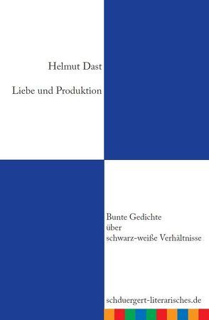 Liebe und Produktion von Dast,  Helmut