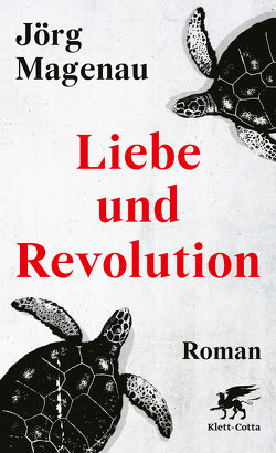 Liebe und Revolution von Magenau,  Jörg
