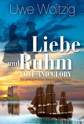 Liebe und Ruhm – Love and Glory von Woitzig,  Uwe