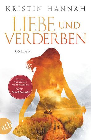 Liebe und Verderben von Hannah,  Kristin, Weber-Jarić,  Gabriele