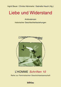 Liebe und Widerstand von Bauer,  Ingrid, Hämmerle,  Christa, Hauch,  Gabriella