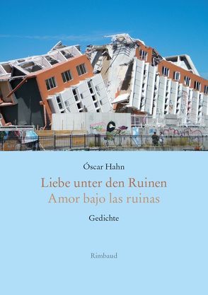 Liebe unter den Ruinen / Amor bajo las ruinas von Eckel,  Walter, Hahn,  Óscar, Kostka,  Jürgen