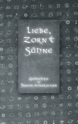 Liebe, Zorn & Sühne von Ackermann,  Simon