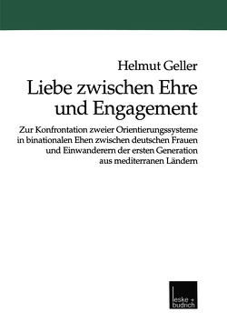 Liebe zwischen Ehre und Engagement von Geller,  Helmut