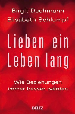 Lieben ein Leben lang von Dechmann,  Birgit, Schlumpf,  Elisabeth