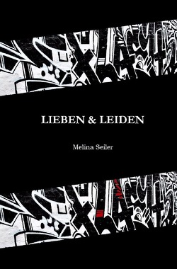 LIEBEN & LEIDEN von Seiler,  Melina