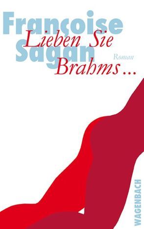 Lieben Sie Brahms… von Sagan,  Françoise, Treichl,  Helga