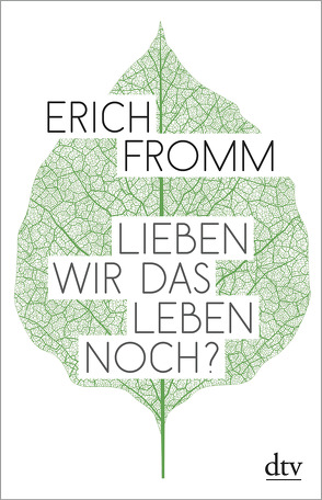 Lieben wir das Leben noch? von Fromm,  Erich, Funk,  Rainer