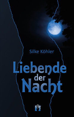 Liebende der Nacht von Köhler,  Silke