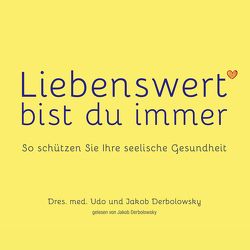 Liebenswert bist Du immer von Derbolowsky,  Jakob, Derbolowsky,  Udo