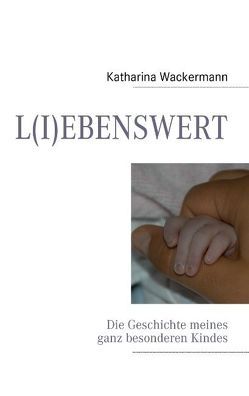 L(I)EBENSWERT von Wackermann,  Katharina