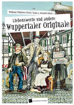 Liebenswerte und andere Wuppertaler Originale von Burandt,  Klaus J., Winkelsen,  Wolfgang