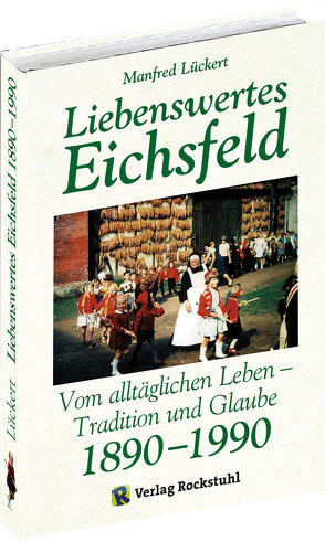 Liebenswertes Eichsfeld von Lückert,  Manfred, Rockstuhl,  Harald