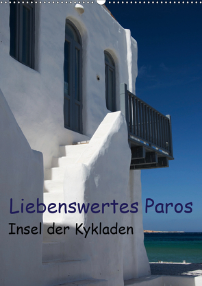 Liebenswertes Paros, Insel der Kykladen (Wandkalender 2021 DIN A2 hoch) von Gernhoefer,  U.