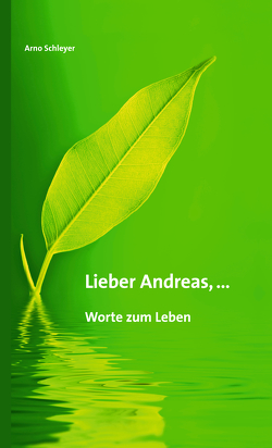 Lieber Andreas, … von Schleyer,  Arno