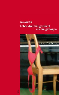 Lieber dreimal gestürzt Als nie geflogen von Martin,  Lea