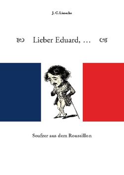 Lieber Eduard von Liesecke,  J.C.