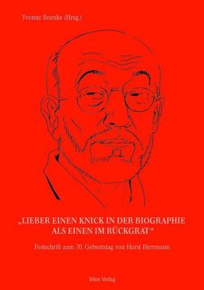 „Lieber einen Knick in der Biographie als einen im Rückgrat“ von Boenke,  Yvonne, Ditfurth,  Jutta, Fliege,  Jürgen, Lüdemann,  Gerd, Matthäus-Maier,  Ingrid, Ranke-Heinemann,  Uta, Reski,  Petra